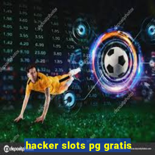 hacker slots pg gratis